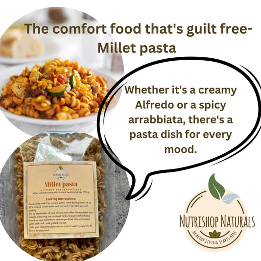 Millet wheat pasta - a comfort meal , that's guilt free
